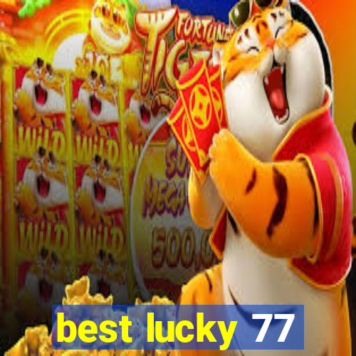 best lucky 77